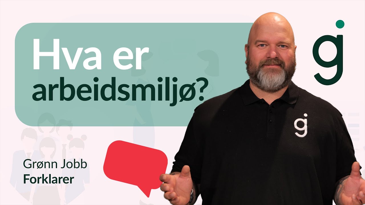 Hva er arbeidsmiljø? | Grønn Jobb forklarer