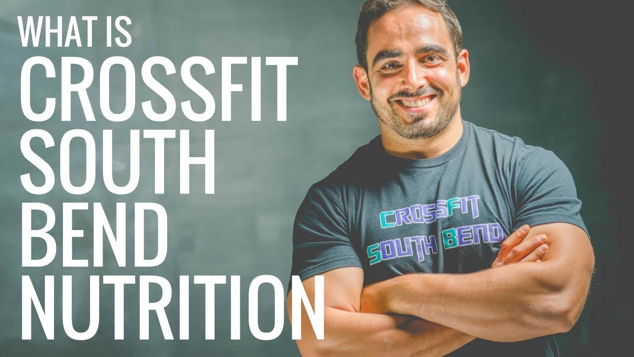 What is CrossFit South Bend Nutrition?