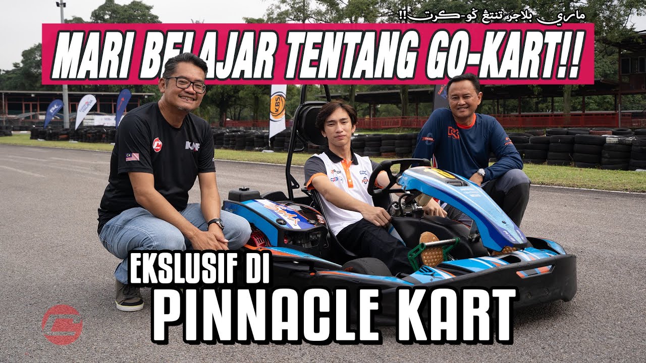 MARI BELAJAR TENTANG GO-KART DI PINNACLE KART!
