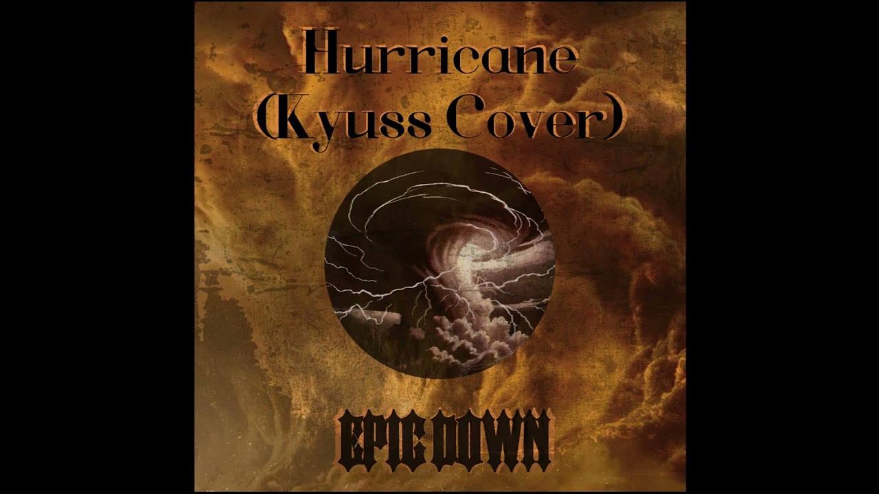 Epic Down - Hurricane (Kyuss cover)