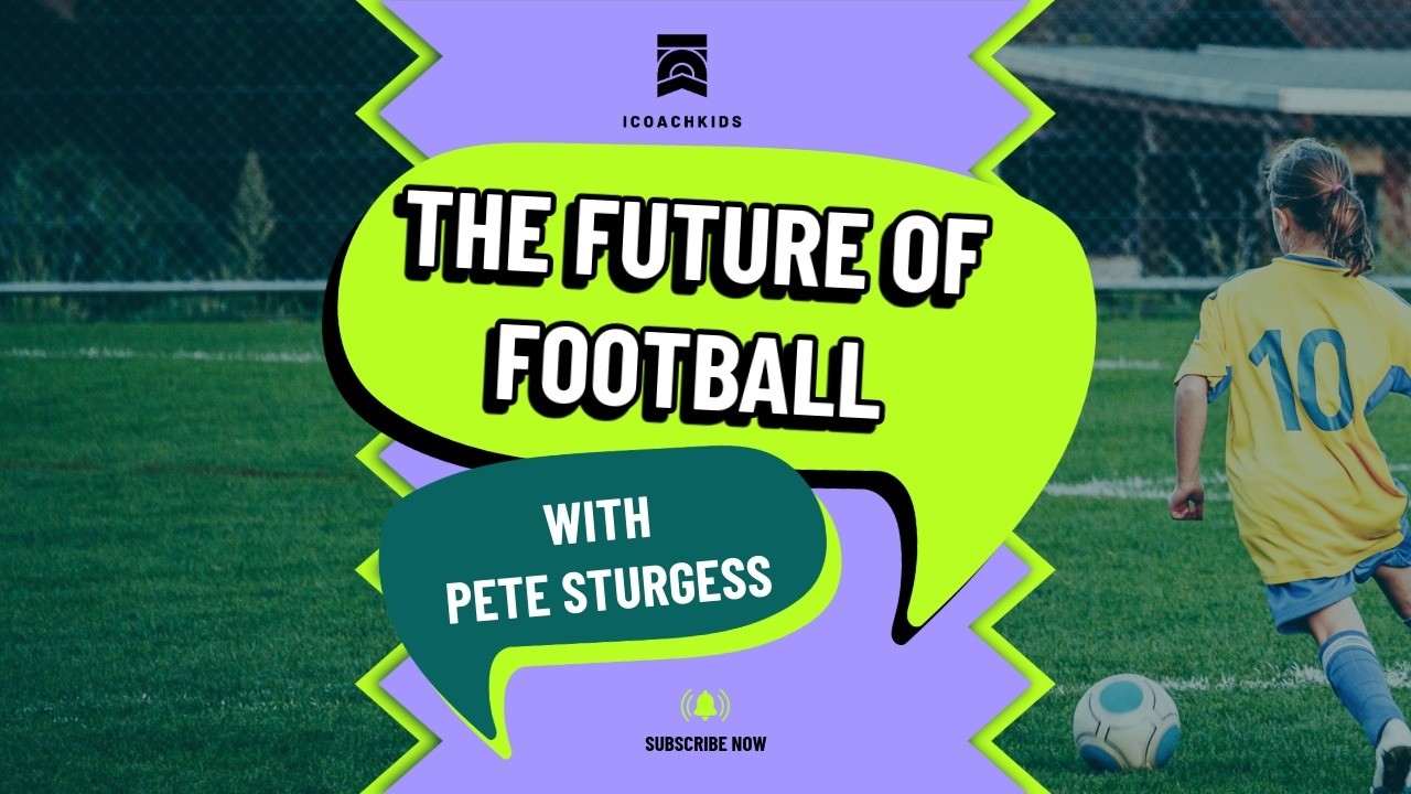 Future of Football: Part 2 - Pete Sturgess