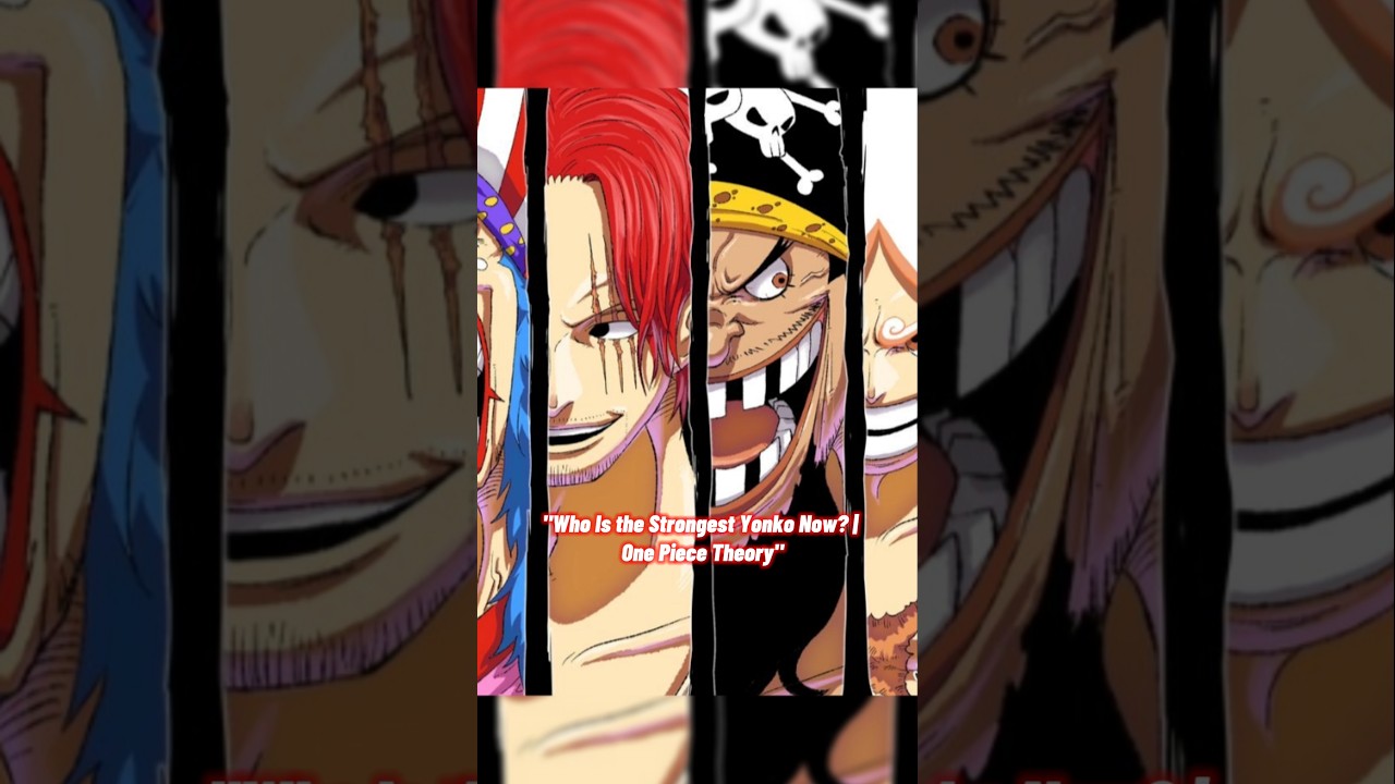 "Who Is the Strongest Yonko Now? | One Piece Theory" 