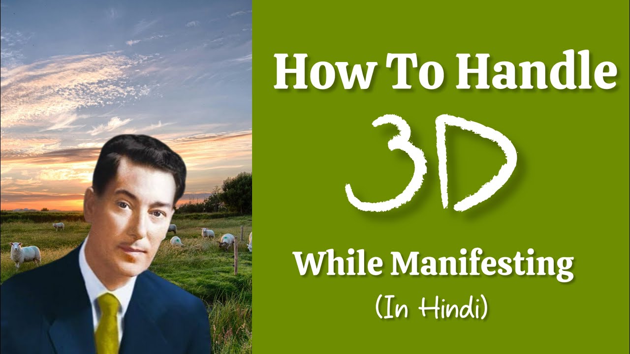 How To Deal With 3D While Manifesting Desire?