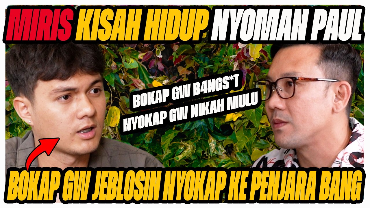 MIRIS, NYOMAN PAUL NANGIS CERITAIN KISAH HIDUP‼️IBU GUE DIPENJ4RAIN BAPAK GUE BANG⁉️
