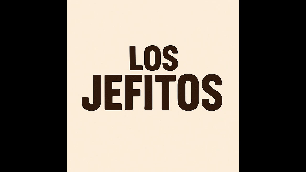 CORRIDO : LOS JEFITOS... 