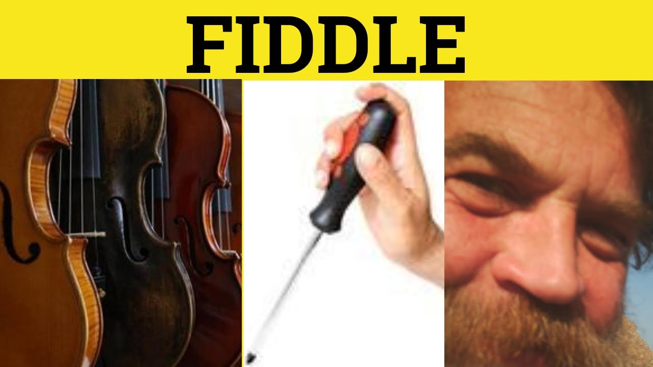 🔵 Fiddle - On the Fiddle - Fiddle Away - Fiddle Meaning - Fiddle Examples - Informal English