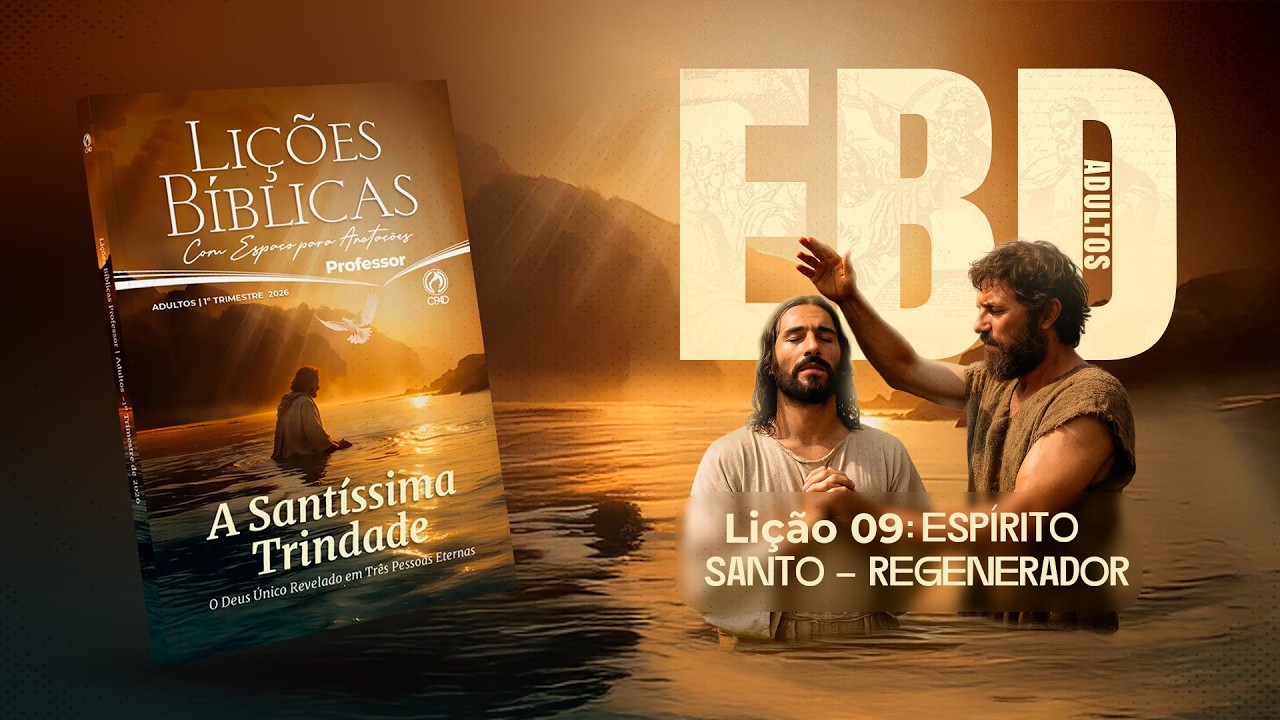 Pré-Aula IEADJO | Adultos |  LIÇÃO 09 : Espírito Santo - O Regenerador