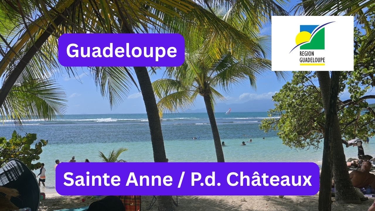 Our base in Sainte Anne – special Pointe de Châteaux; our first video about our holiday.