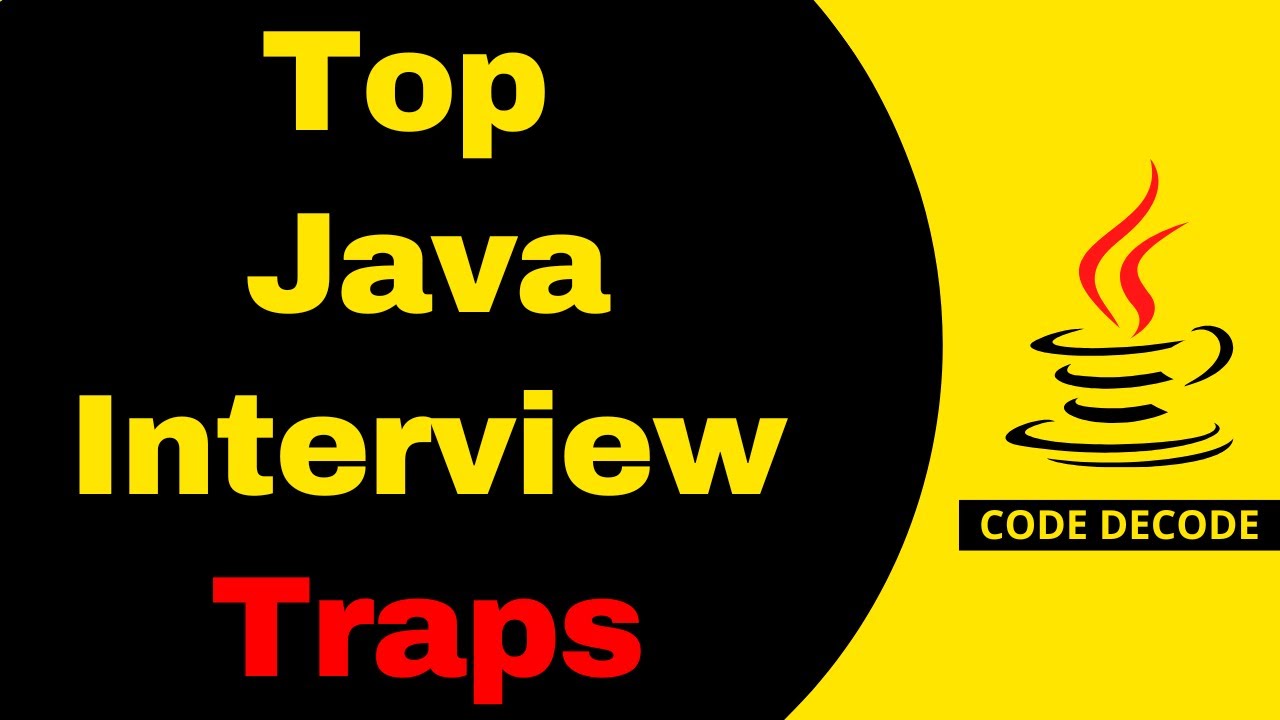 Top Java Interview Traps Most Developers fails | Interview Questions and Answers | Code Decode
