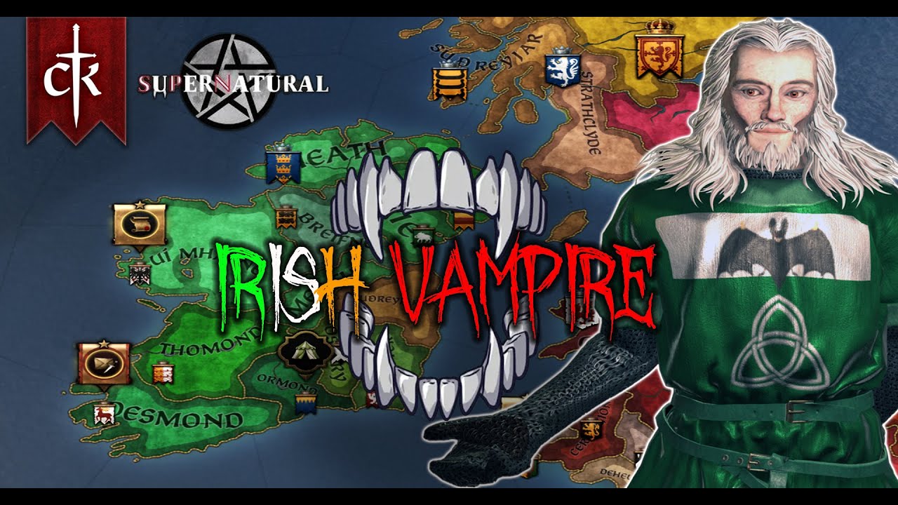 CK3 Supernatural Mod: Part 1 - The Irish Vampire Rises