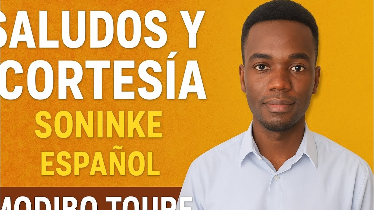 Saludo y cortesía Soninke y ESPAÑOL ￼
