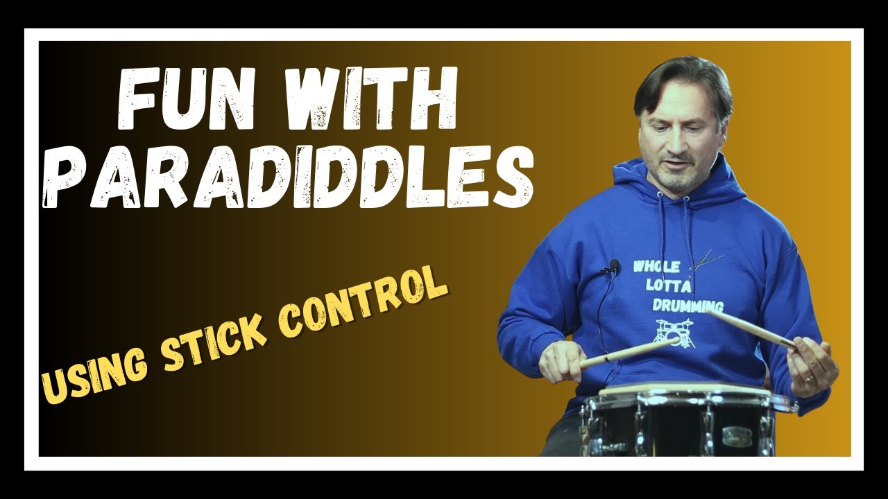FUN WITH PARADIDDLES Using Stick Control