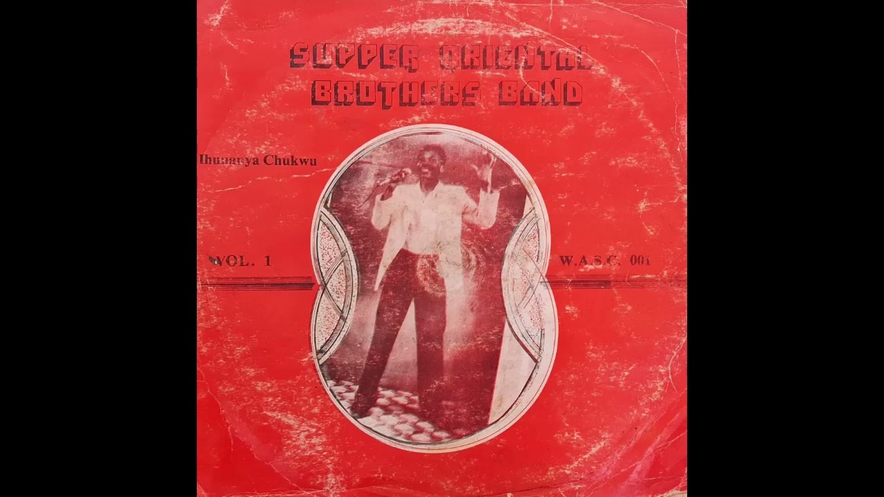 Super Oriental Brothers Band - Ihunanya Chukwu