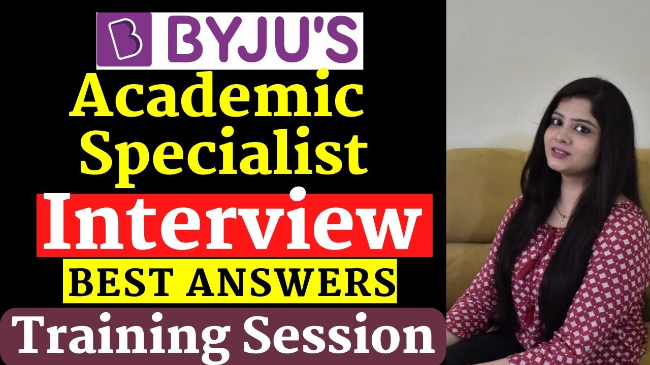 Byju's Academic Specialist Interview Important Tips | Training Session | #80