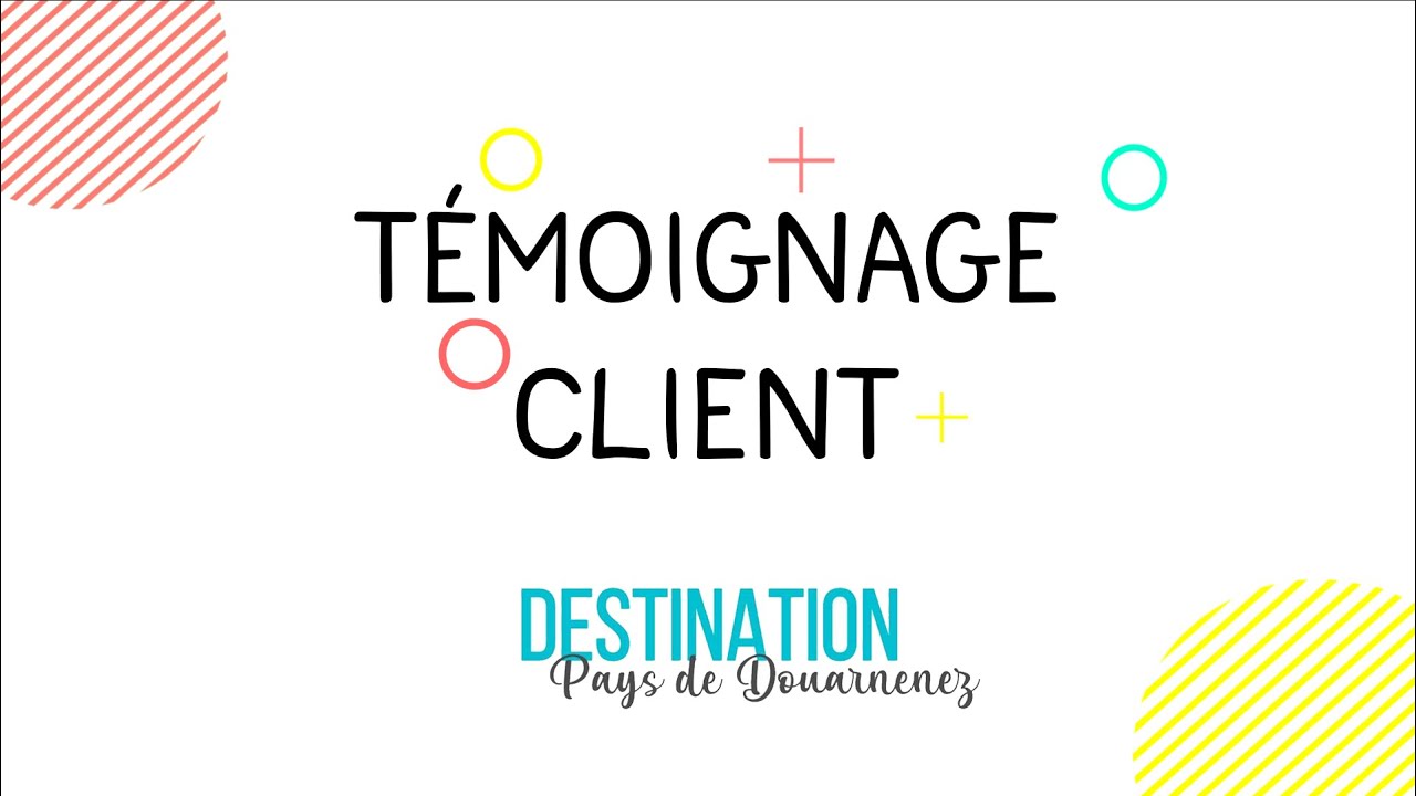Témoignage Client - Destination Pays de Douarnenez