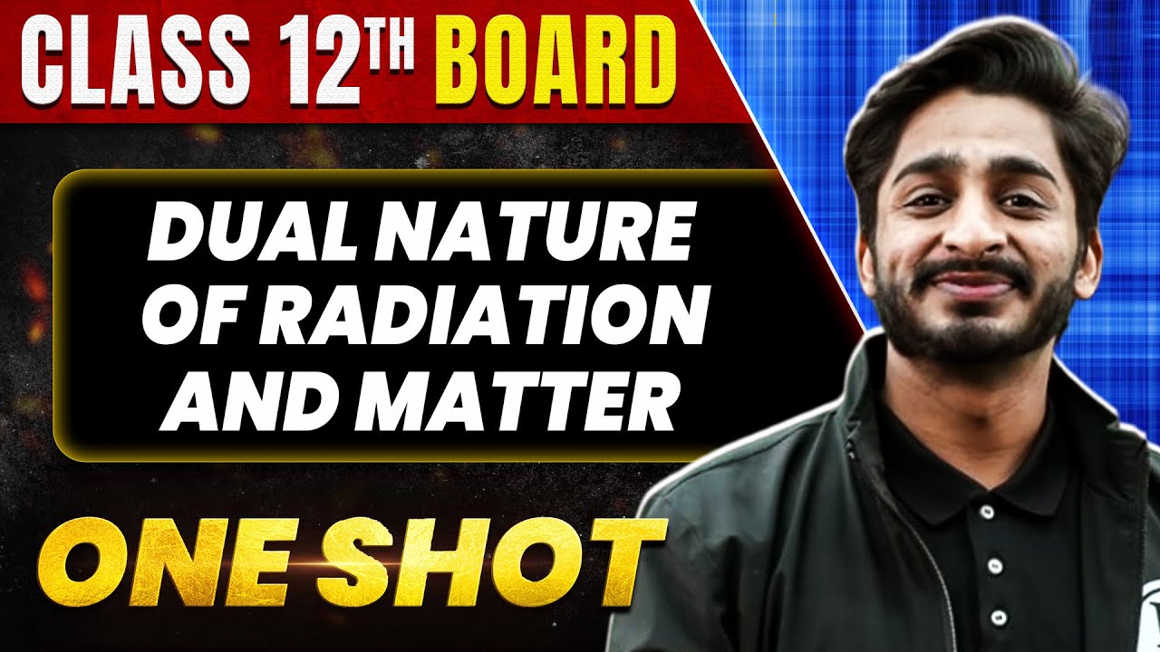 DUAL NATURE OF RADIATION AND MATTERS in 1 Shot: All Concept & PYQs Covered | Class 12 Boards | NCERT