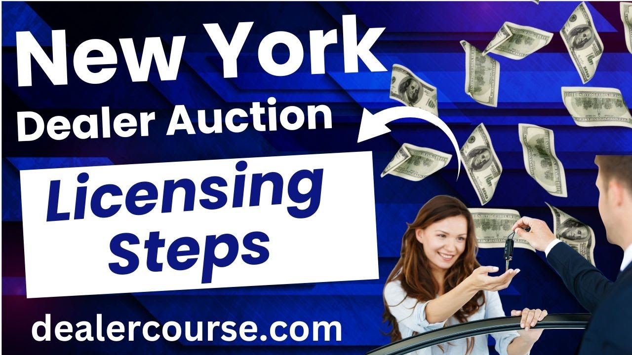 New York Dealer License Steps-NY Dealer Auction License-Get Into New York Auctions & Car Business