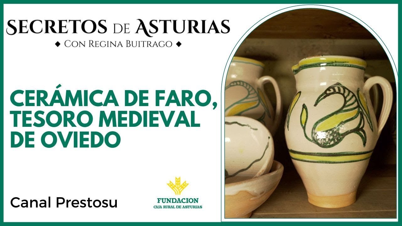Canal Prestosu | Secretos de Asturias: Cerámica de Faro, tesoro medieval de Oviedo