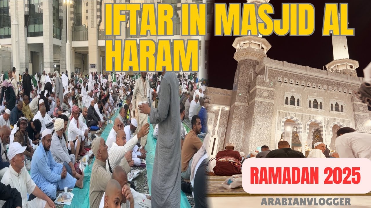 IFTAR IN MASJID AL HARAM -MAKKAH|| ഈ വർഷത്തെ മസ്ജിദ്‌ അൽ ഹറമിലെ ആദ്യ നോമ്പുതുറ ||2025 ramadan
