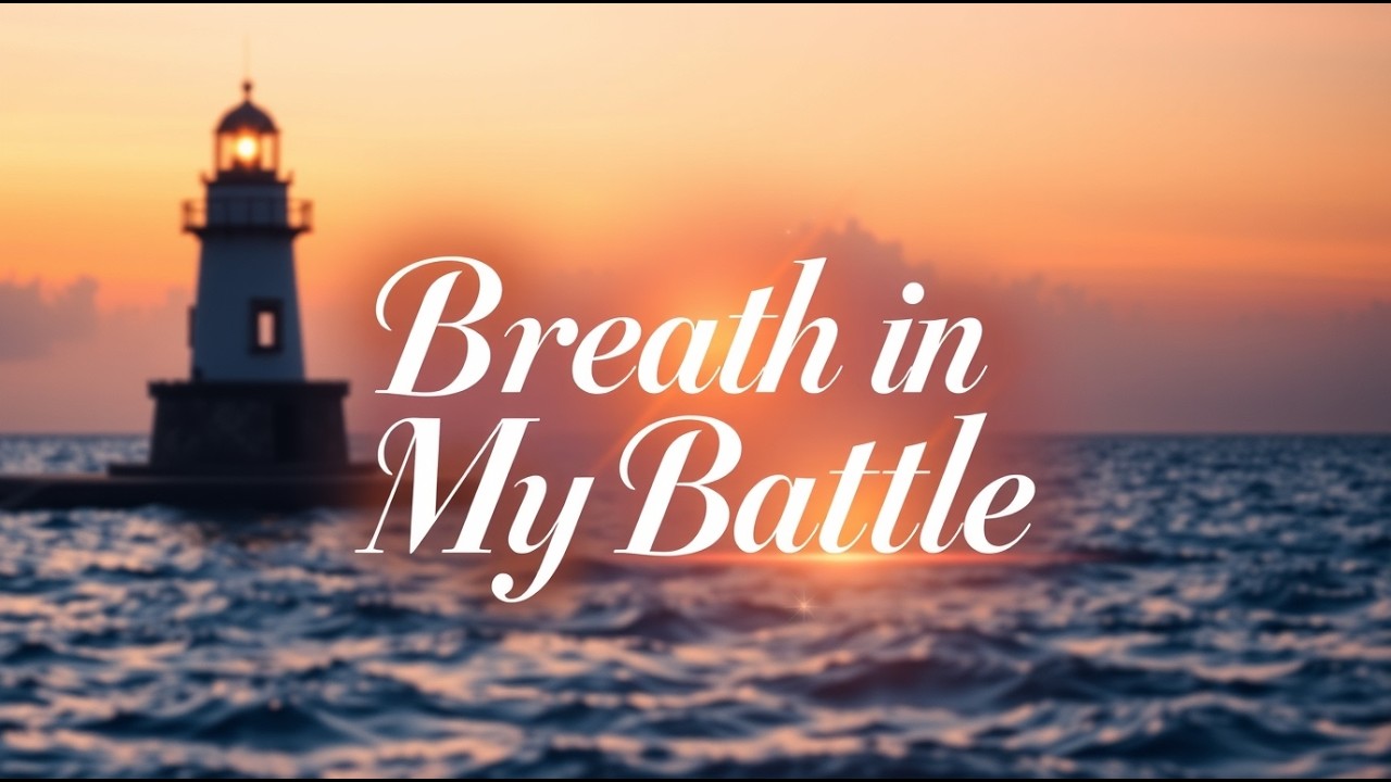 Breath in My Battle