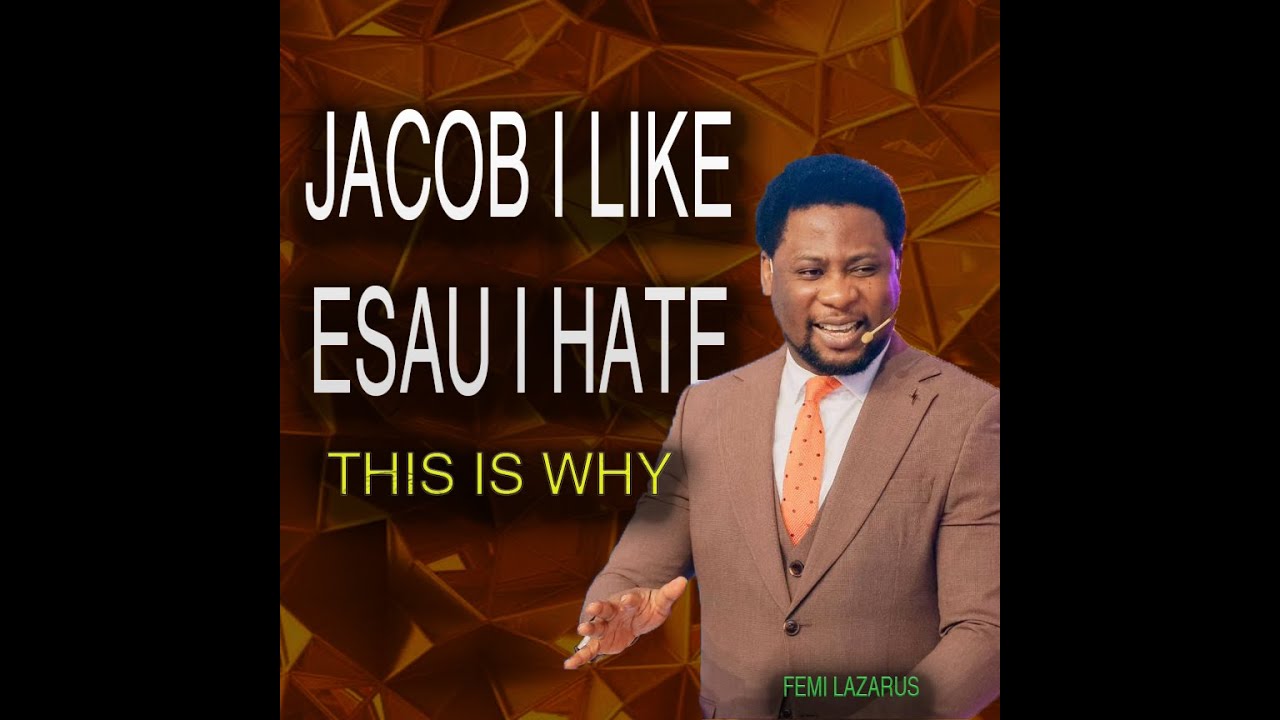 JACOB I LIKE, ESAU I HATE. THIS IS WHY... Apostle Femi Lazarus. #femilazarus