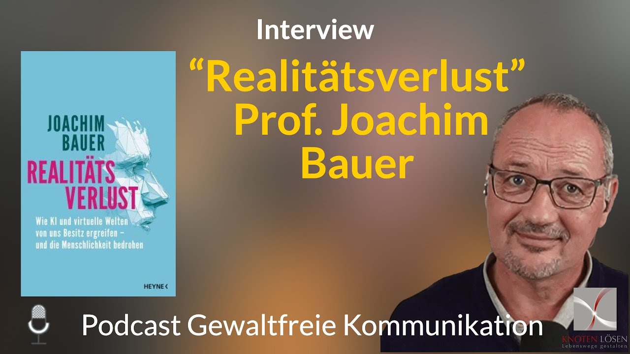 &ldquo;Realit&auml;tsverlust&rdquo;  Prof. Joachim Bauer