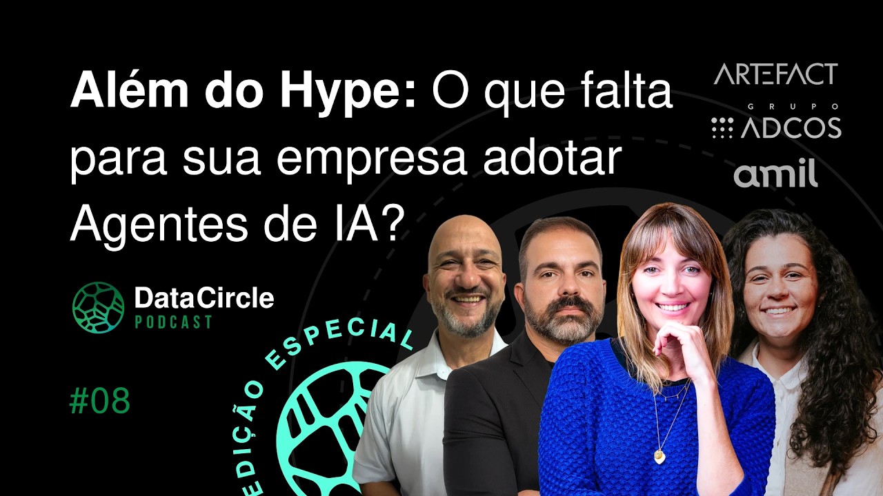 Além do Hype: Empresas na Era dos Agentes de IA | Data Circle Podcast (Especial Eventos) #EP008
