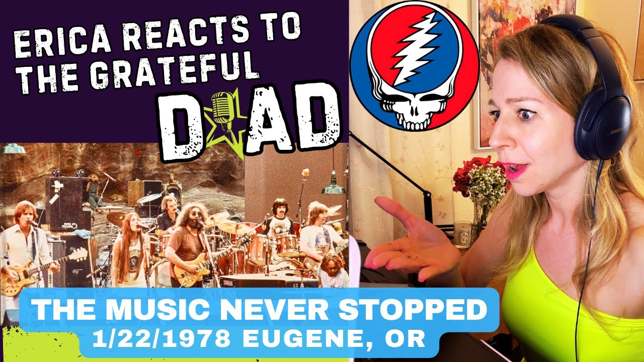 Erica Reacts - The Music Never Stopped -1978 Grateful Dead - Eugene OR
