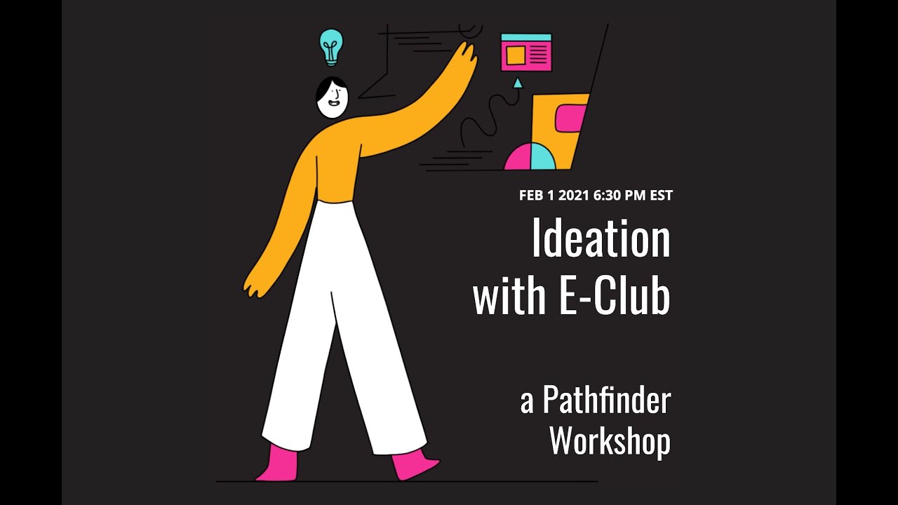 Ideation with Entrepreneurs Club: a Pathfinder Workshop