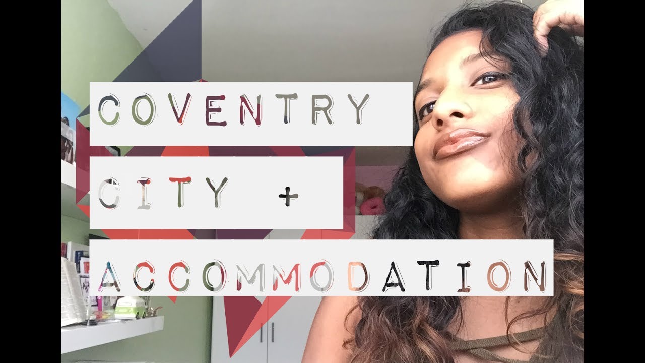 UNI: About Coventry City + Apollo Works Accommodation