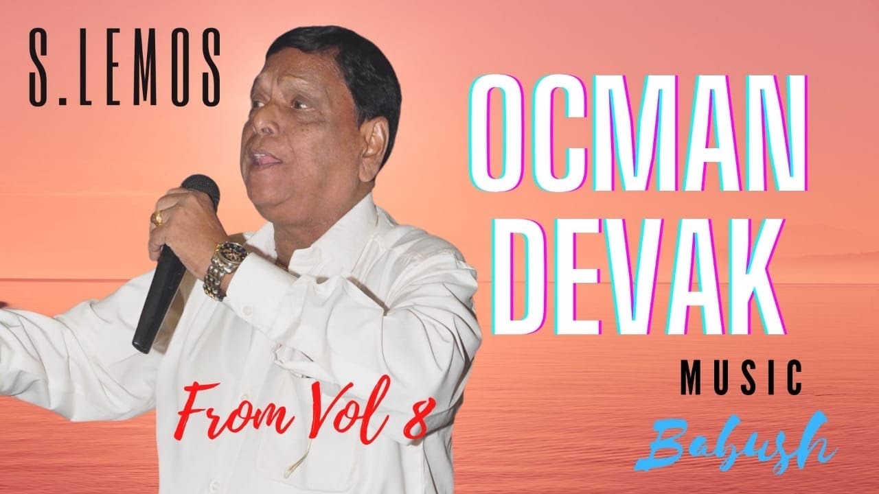 #Goan Konkani song#OCMAN DEVAK#title song sung by S.LEMOS himself#in his own album#OCMAN DEVAK#Vol8#