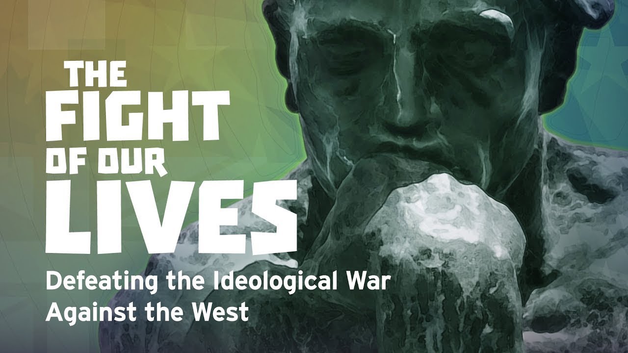 The Fight of Our Lives: Defeating the Ideological War Against the West