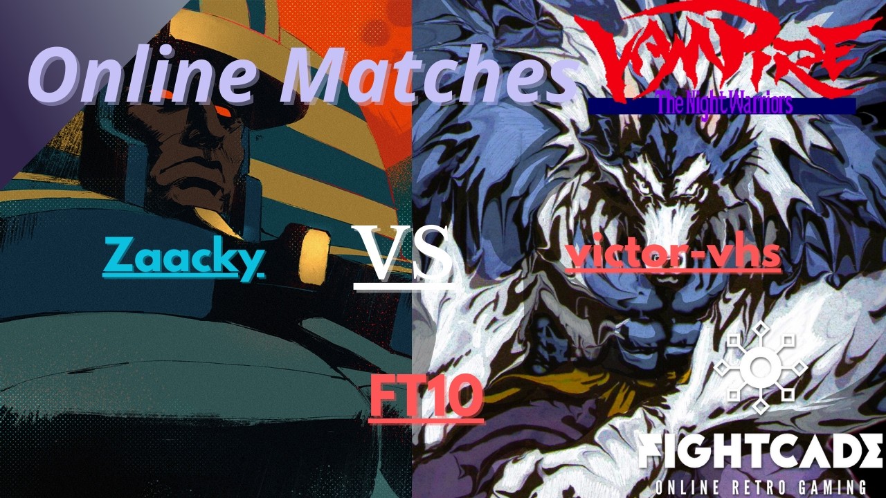 Vampire: The Night Warriors (Fightcade 2): Zaacky(AN) VS victor-vhs(GA) (FT10)