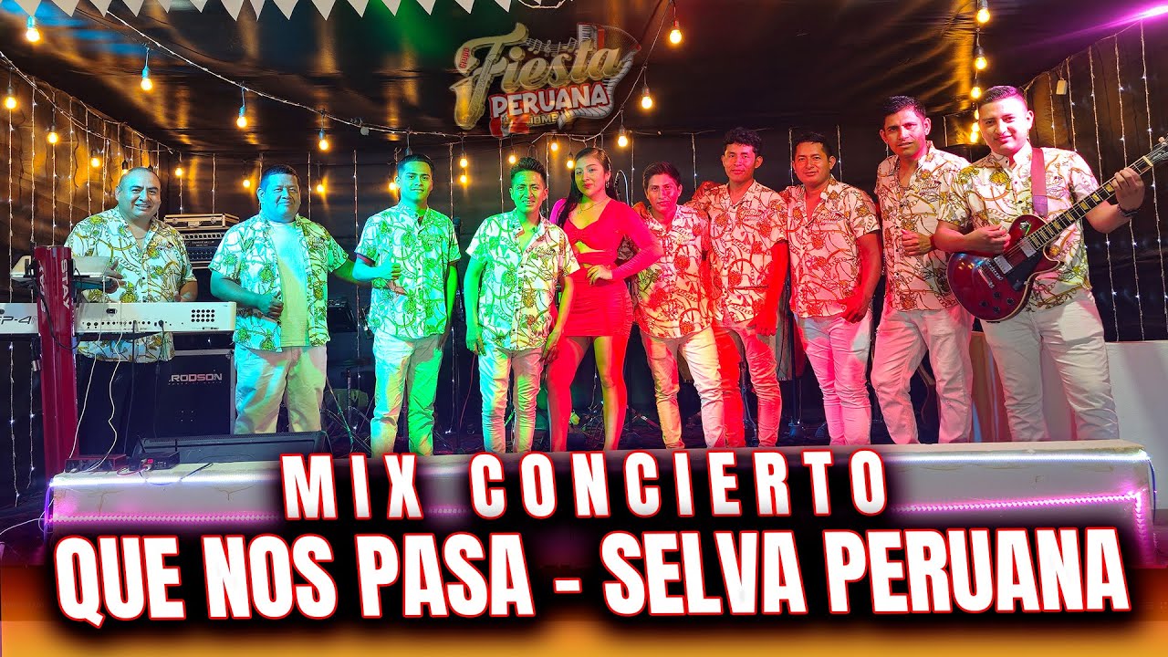 FIESTA PERUANA | Mix Selva Peruana - Mix Que Nos Pasa - EN VIVO 4k