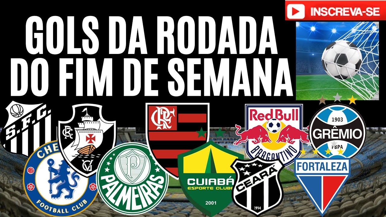 GOLS DA RODADA DO FIM DE SEMANA