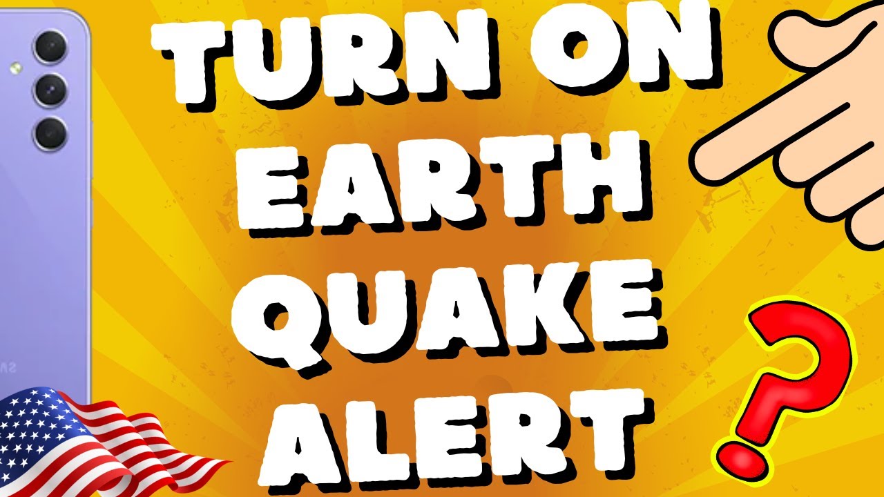 How do I turn on earthquake alert on my Samsung A54 5G, A53, A73, S23 Ultra