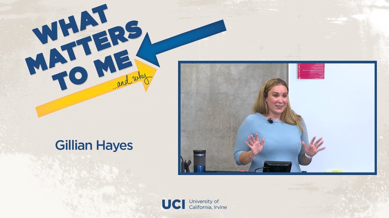 What Matters to Me and Why - Gillian Hayes