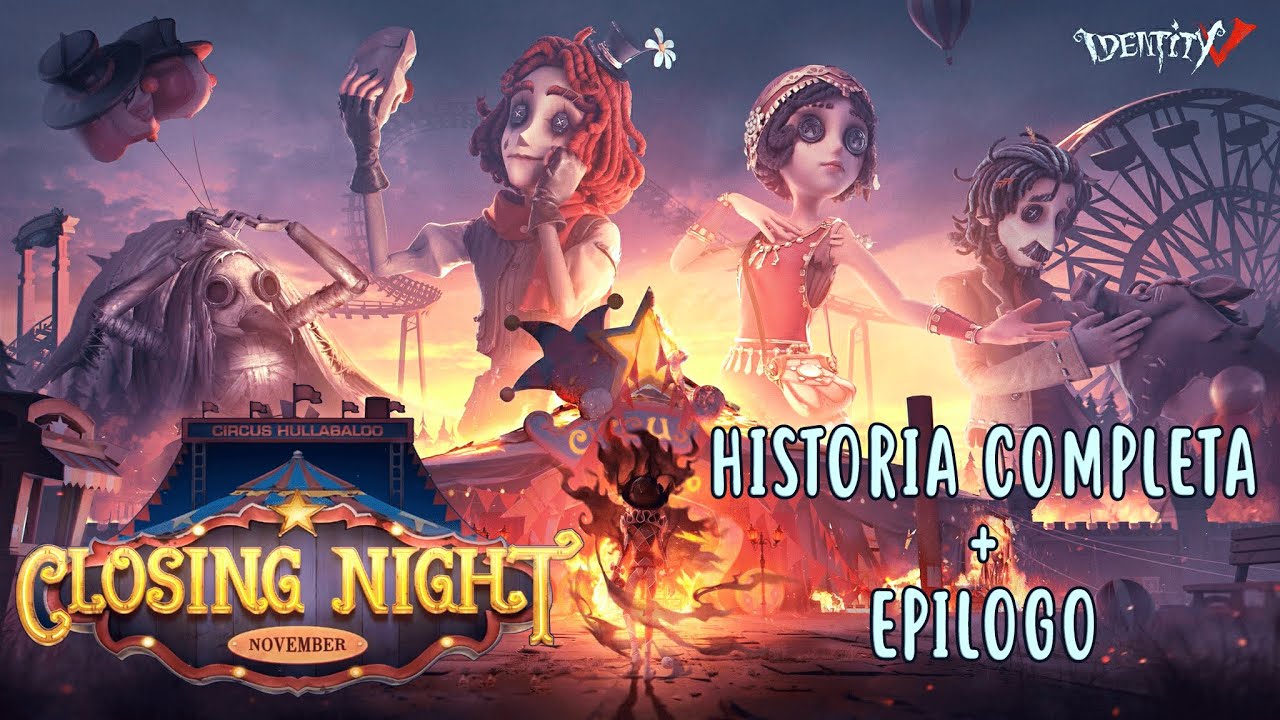 Identity V – Historia del Circo Hullabaloo: “Closing Night” (SUB-ESPAÑOL)