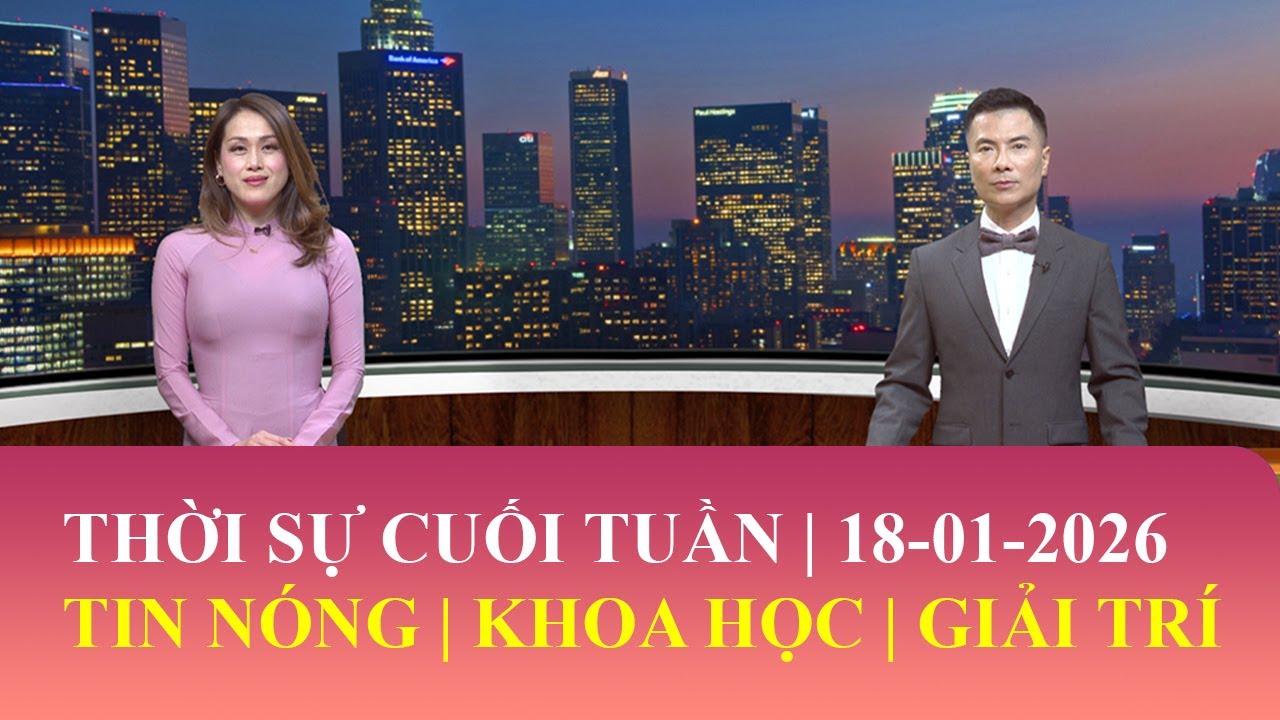 Thời Sự Cuối Tuần | 18/01/2026 | FULL🔴