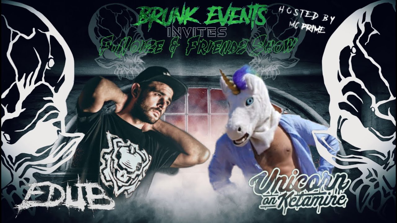 BrunkEvents Invites F.Noize & Friends Show Hosted by MC Prime Episode 3 - EDUB & Unicorn On Ketamine