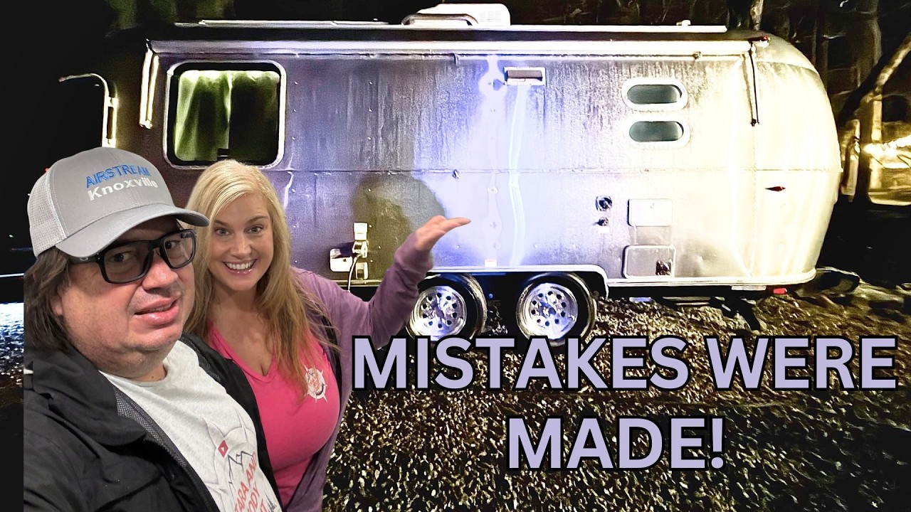 First Night Camping in OUR Airstream - So Many Mistakes!