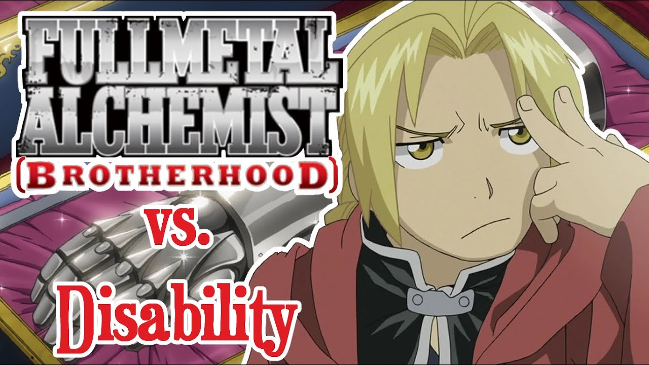 Fullmetal Alchemist vs. Disability