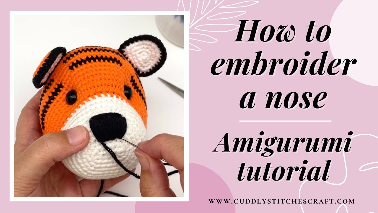 How to embroider a nose on your Amigurumi toy | Embroidering crochet animal nose | Snout shaping