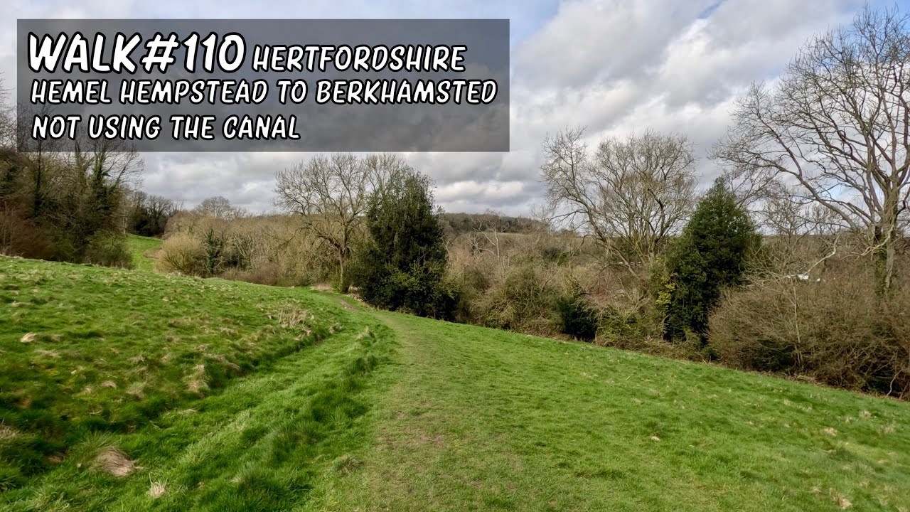 Walk 110 | Hemel Hempstead to Berkhamsted #walkingtour #countrywalks #hertfordshire