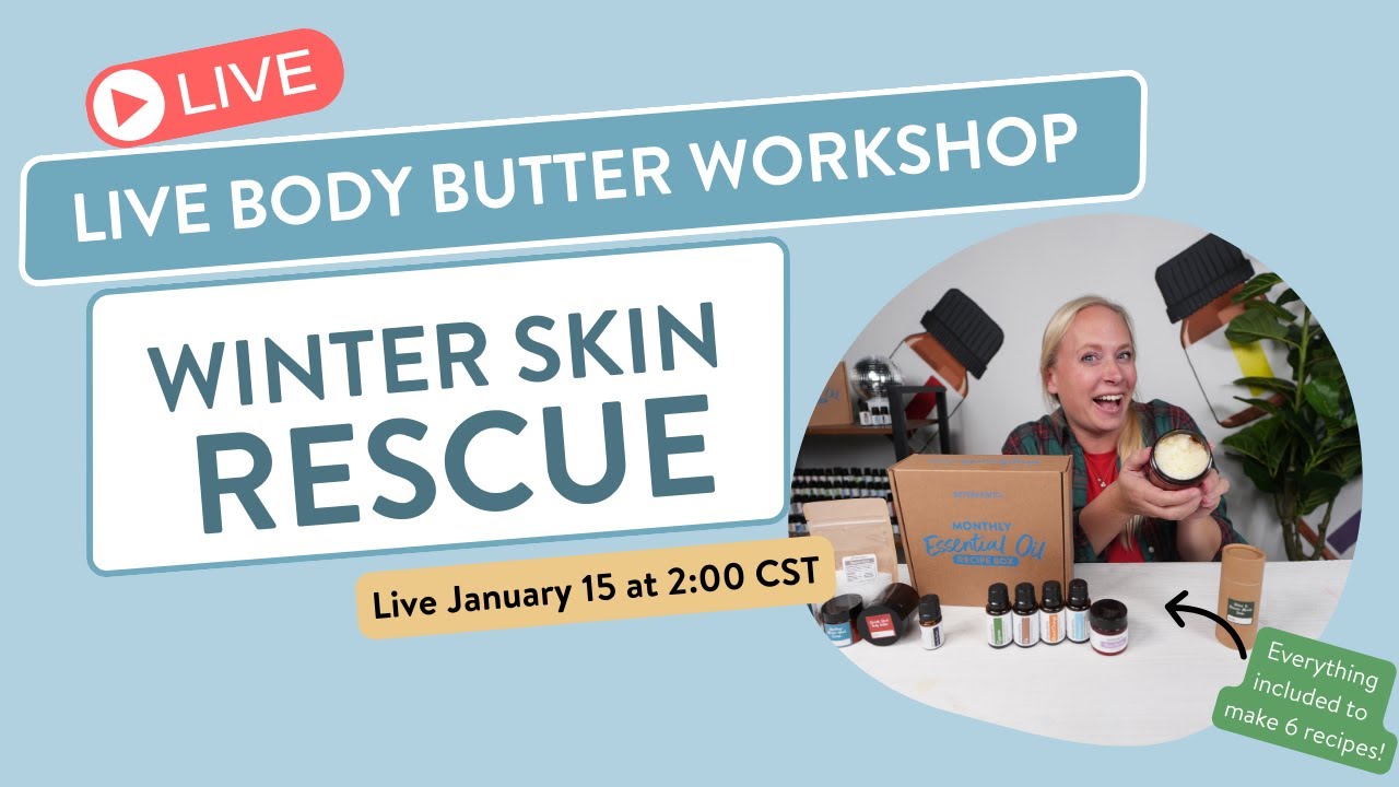 Winter Skin Rescue: Live Body Butter Workshop for Dry Skin