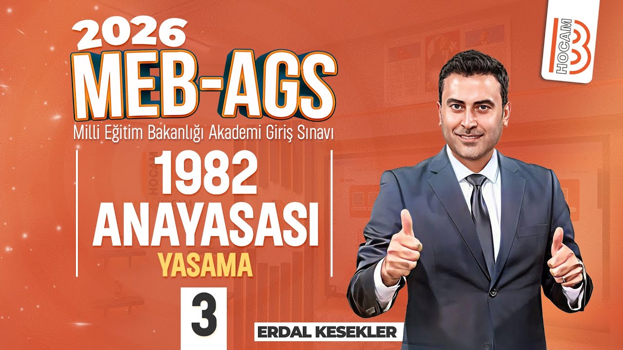 17) MEB - AGS / Mevzuat - 1982 Anayasası - Yasama 3 - Erdal KESEKLER - 2026