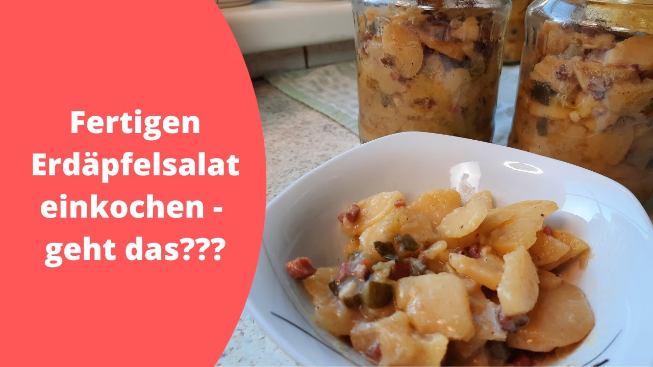 Fertigen Erdäpfelsalat einkochen - geht das überhaupt??? | Kartoffelsalat einkochen