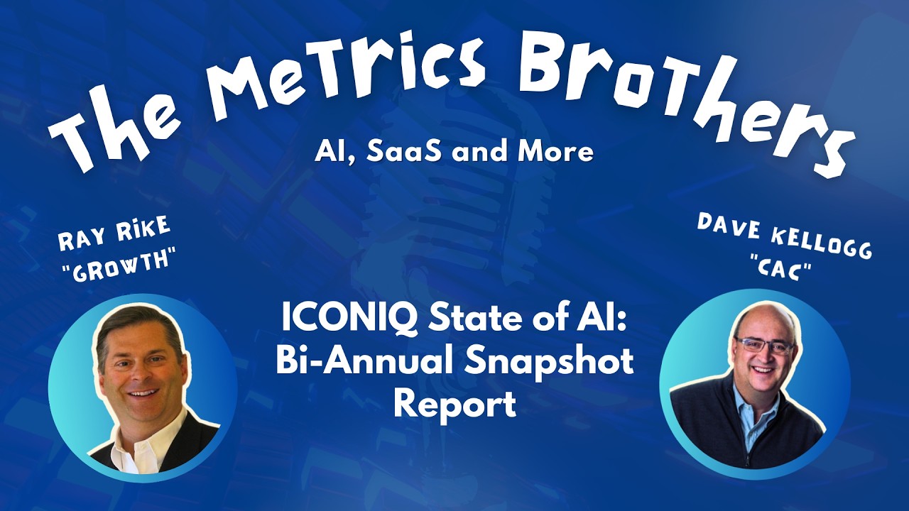 The Metrics Brothers Episode 112: ICONIQ State of AI: Bi-Annual Snapshot Report