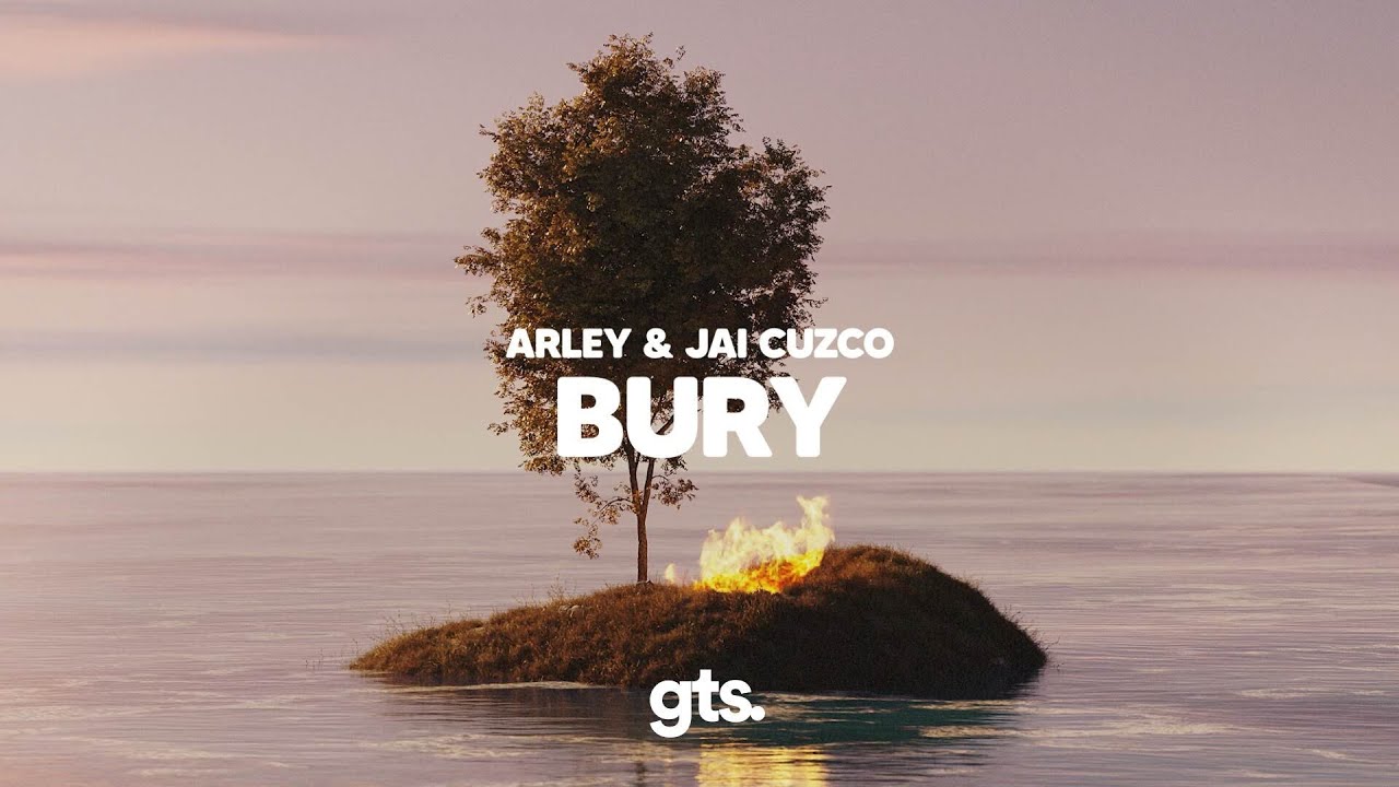 Arley, Jai Cuzco - Bury (Lyrics)