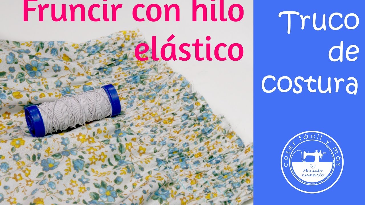 Cómo fruncir con hilo elástico
